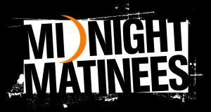 Midnight Matinees